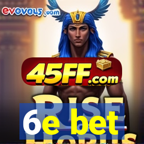 6e bet